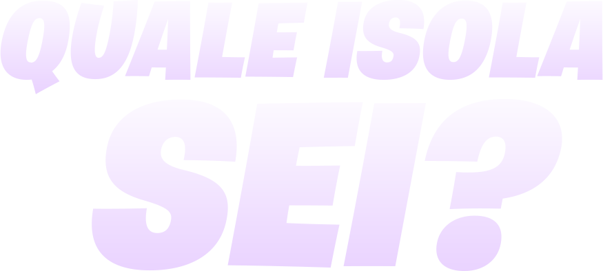 Quale isola sei?