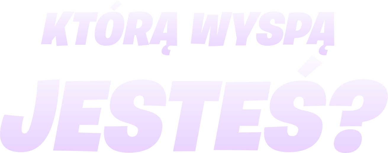 Którą wyspą jesteś?